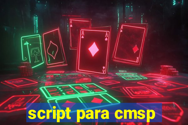 script para cmsp